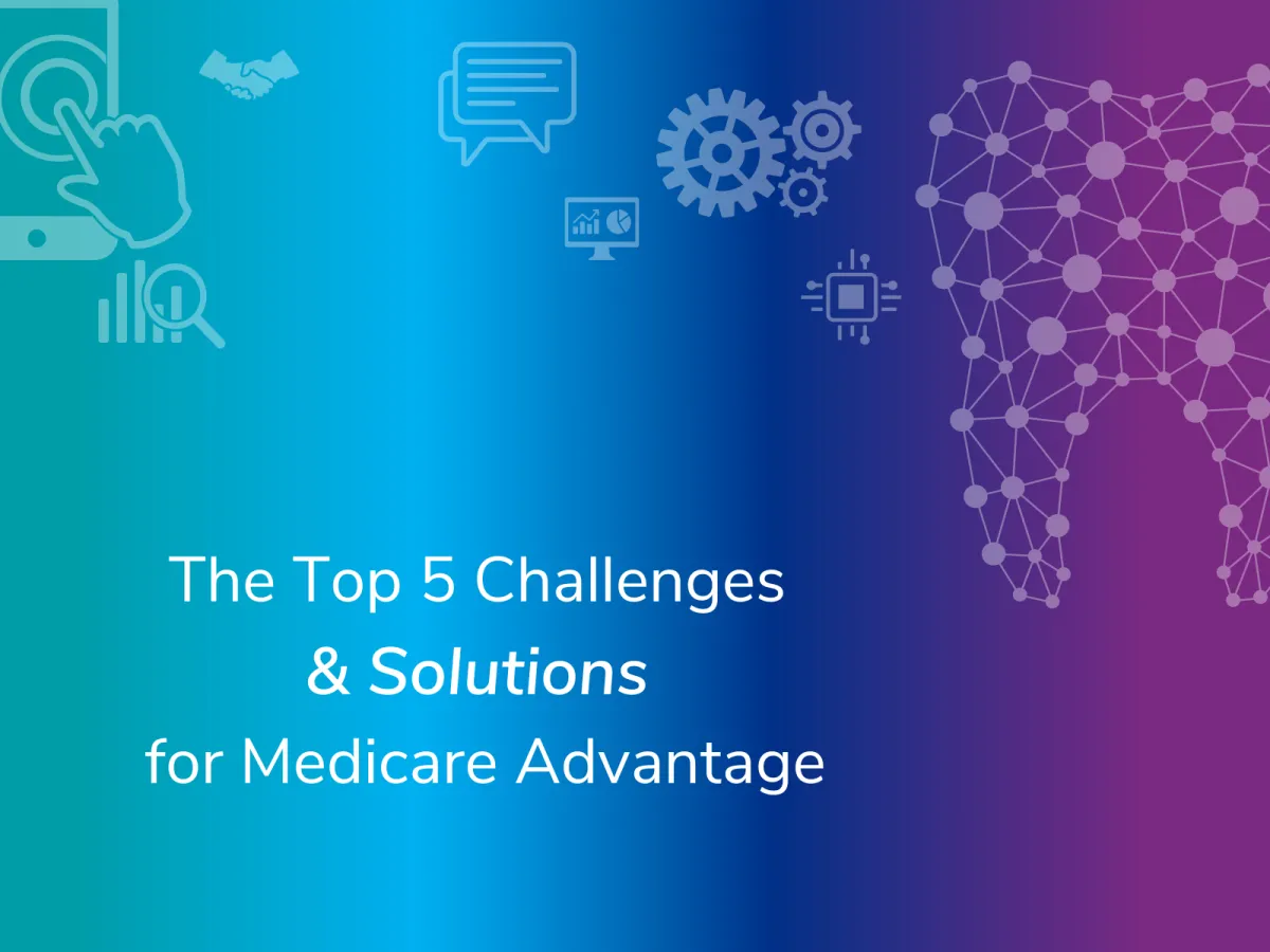 Top 5 Challenges and Solutions for Medicare Advantage